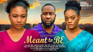 MEANT TO BE NIGERIAN MOVIE  RAY EMODI PEARL SHIMCHINENYE ULAEGBUVICTORIA JAMES LATEST MOVIE 2024 [upl. by Bucella]