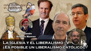 La Iglesia y el liberalismo V ¿es posible un liberalismo católico  Más duro que el pedernal 15 [upl. by Iasi966]