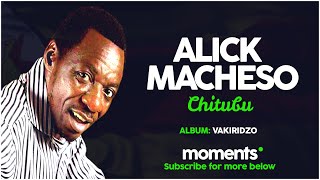 ▶️Moments Alick Macheso  Chitubu [upl. by Herrod779]