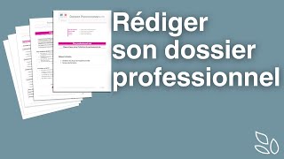 Rédiger son dossier professionnel [upl. by Setarcos790]