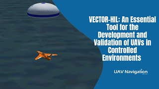 VECTORHIL An Essential Tool for the Development and Validation of UAVs in Controlled Environments [upl. by Joannes]