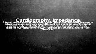 Medical vocabulary What does Cardiography Impedance mean [upl. by Dixil643]