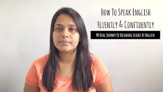 How To Speak English Fluently amp Confidently  My Real Journey of Improving My Spoken English [upl. by Rehnberg]