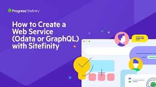 How to Create a Web Service Odata or GraphQL with Sitefinity [upl. by Alidis95]