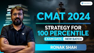 CMAT 2024 Strategy For 100 Percentile  Exam Date  New Batch  Ronak Shah [upl. by Harli]