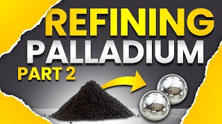 Palladium Refining Tutorial  Part 2 [upl. by Nahtnanhoj537]