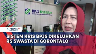 Rencana Penerapan Sistem KRIS BPJS Kesehatan Tuai Keluhan Rumah Sakit Swasta di Gorontalo [upl. by Oxford230]