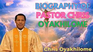 BIOGRAPHY OF PASTOR CHRIS OYAKHILOME  CHRIS OYAKHILOME [upl. by Kizzee585]