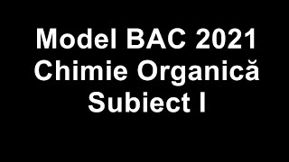 Model BAC 2021  Chimie Organică SI [upl. by Nnayar]