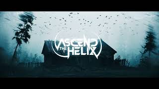 Ascend the Helix  Relinquish Official Music Video [upl. by Laekim]