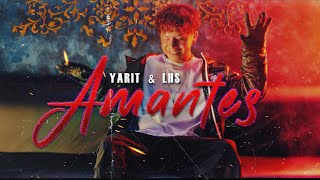 Yarit amp LHS  Amantes Video Oficial [upl. by Matilde]