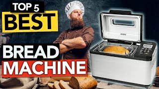 ✅ TOP 5 Best Bread Maker Machines  Tested amp Approved [upl. by Akeirahs]