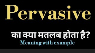 Pervasive meaning l meaning of pervasive l pervasive ka matlab Hindi mein kya hota hai l vocabulary [upl. by Moorish]