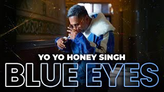 YO YO HONEY SINGH BLUE EYES  GLORY  HONEY SINGH NEW SONG [upl. by Gupta]