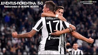 JUVENTUSFIORENTINA 10  Radiocronaca di Giuseppe Bisantis 2092017 da Rai Radio 1 [upl. by Hteb]