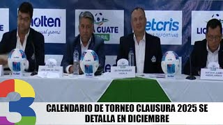 Calendario de Torneo Clausura 2025 se detalla en diciembre [upl. by Zoes439]