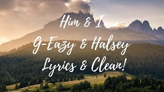 Him amp I  GEazy amp Halsey  Clean amp Lyrics [upl. by Newmann]