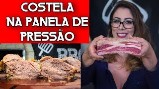 COMO FAZER COSTELA NA PANELA DE PRESSÃO [upl. by Itsirc360]