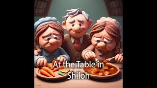 At the Table in Shiloh [upl. by Refanej]