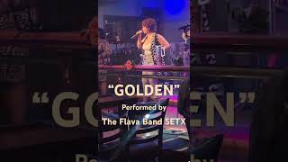 MUST WATCH “Golden” Flava Edition music texaslivemusic liveperformance singer livemusic [upl. by Kovar]