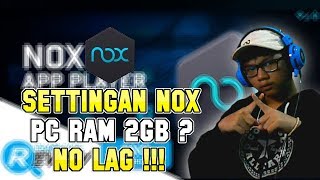 SETTING NOX PLAYER DI PC RAM 2GB  TIDAK LAG 100 WORK [upl. by Eniretak]