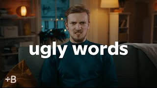 The Worst Words What Makes A Word Ugly [upl. by Dichy157]