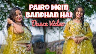 Pairo Mein Bandhan Hai  Dance Video  Jyoti Dance Tube [upl. by Dewie237]