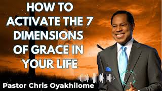 HOW TO ACTIVATE THE 7 DIMENSIONS OF GRACE IN YOUR LIFE  Pastor Chris Oyakhilome [upl. by Amaryl]