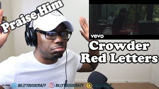 Crowder  Red Letters REACTION YOU BETTER GIVE HIM THE PRAISE [upl. by Isyad]