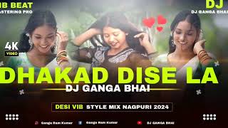 Dhakad Dise La Re  New Nagpuri Song 2024  Old nagpuri song vib mix  Dj Ganga Bhai X Hem dj zone [upl. by Etnecniv]