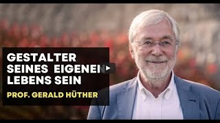 Gerald Hüther  Wer nichts unternimmt verliert seine Lebendigkeit [upl. by Himelman937]