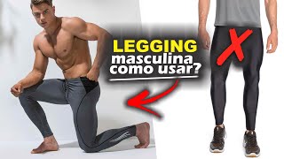 LEGGING MASCULINA como usa corretamente [upl. by Worra]