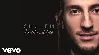 Shulem  Jerusalem Of Gold Audio [upl. by Lednahs465]