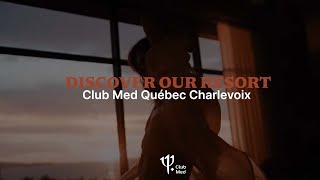 Club Med Quebec Charlevoix  Open spaces and unlimited adventures [upl. by Llevel]