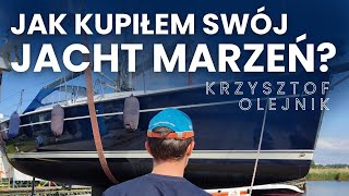 JAK KUPIŁEM SWÓJ JACHT MARZEŃ  Krzysztof Olejnik RozmowyPortowe [upl. by Aseram]