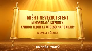 Miért nevezik Istent Mindenható Istennek amikor eljön az utolsó napokban Kiemelt részlet [upl. by Spooner]