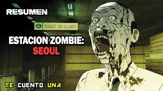 Estación Zombie Seoul  Una Historia Animada de Zombies  RESUMEN [upl. by Skutchan]