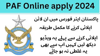 PAF Online apply 2024How To Apply Pakistan Air force OnlinePAF ma Online apply krna ka Tarika 2024 [upl. by Britteny]