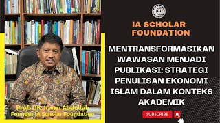 STRATEGI PENULISAN EKONOMI ISLAM DALAM KONTEKS AKADEMIK BERSAMA PROF DR IRWAN ABDULLAH [upl. by Gwenora]