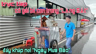 Trực tiếp cô gái bỏ con trong quotLồng Sắtquot đẩy khắp nơi ngày mưa bão [upl. by Abigail]