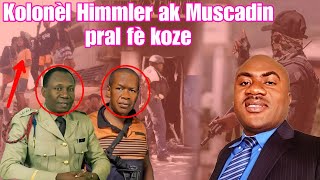 KolonÃ¨l Himmler Rebu ak Muscadin pral netwaye peyi a kijan nÃ¨g yo ka bay peyi a sekirie nan 3 mwa [upl. by Viafore]