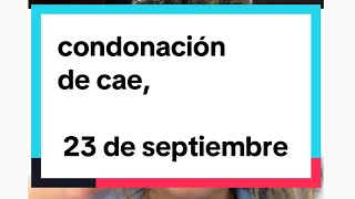 condonación de cae proyecto 23 de septiembre [upl. by Mok]