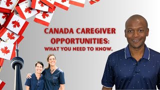 Canada Caregiver Opportunities What You Need to Know [upl. by Roche788]