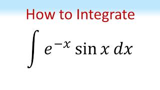 How to integrate ex sin x dx  A quick integration maths lesson [upl. by Loziram579]