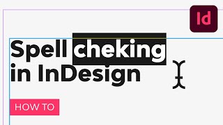 How to Use Spell Check in InDesign [upl. by Scribner]