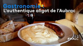 Gastronomie  lauthentique aligot de lAubrac [upl. by Adlev]