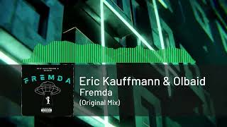 Eric Kauffmann amp Olbaid Fremda  Fremda Original Mix [upl. by Yelekreb553]