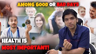 Among good or bad days health is most important  Dr Affan Qaiser [upl. by Atnes141]