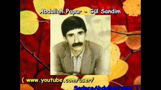 Abdullah Papur  Gül Sandım [upl. by Silvio510]