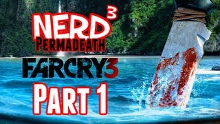 Nerd³ Permadeath  Far Cry 3  Part 1 [upl. by Lukasz]